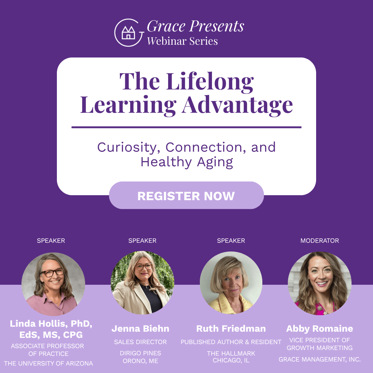 Promotional poster for Grace Presents Webinar Series: The Lifelong Learning Advantage—Curiosity, Connection, and Healthy Aging—with a purple Register Now button; four speaker headshots with names and titles (Linda Hollis, Jenna Biehn, Ruth Friedman, Abby Romaine).